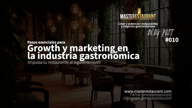 Pasos esenciales para growth y marketing en la industria gastronómica: Impulsa tu restaurante al siguiente nivel.