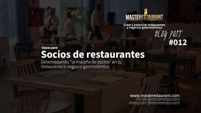 Claves para socios de restaurantes: Desenredando “la maraña de socios” en tu restaurante o negocio gastronómico!