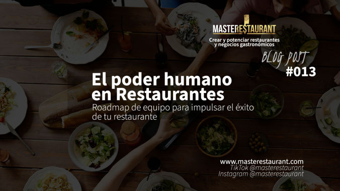 El poder humano en restaurantes: Roadmap de equipo para impulsar el éxito de tu restaurante
