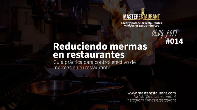 Reduciendo mermas en restaurantes: Guía práctica para control efectivo de mermas en tu restaurante