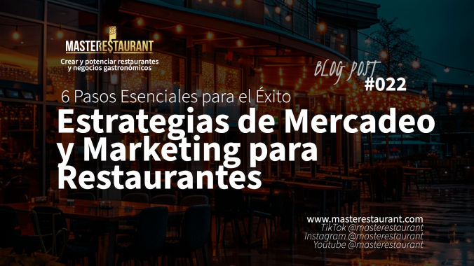 Estrategias de Mercadeo y Marketing para Restaurantes: 6 Pasos Esenciales para el Éxito (master restaurant) Masterestaurant