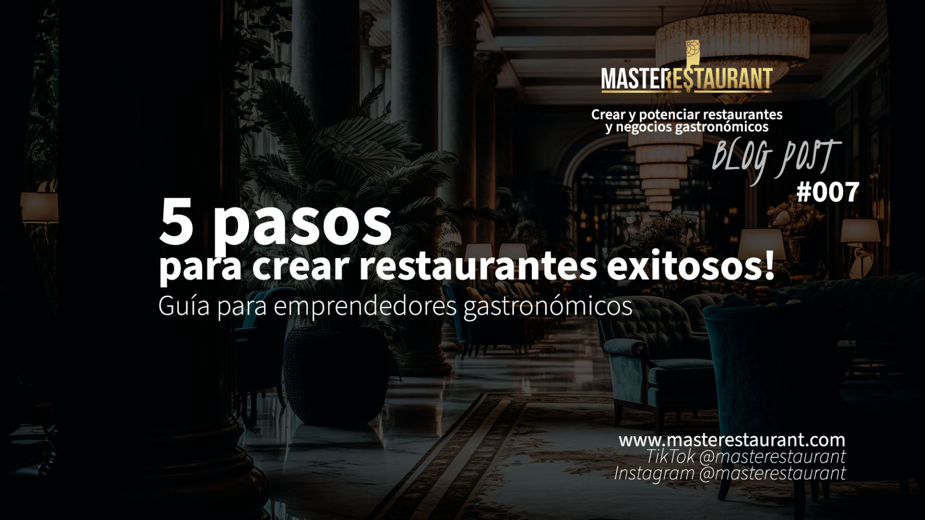 5 pasos para crear restaurantes exitosos: Guía para emprendedores gastronómicos