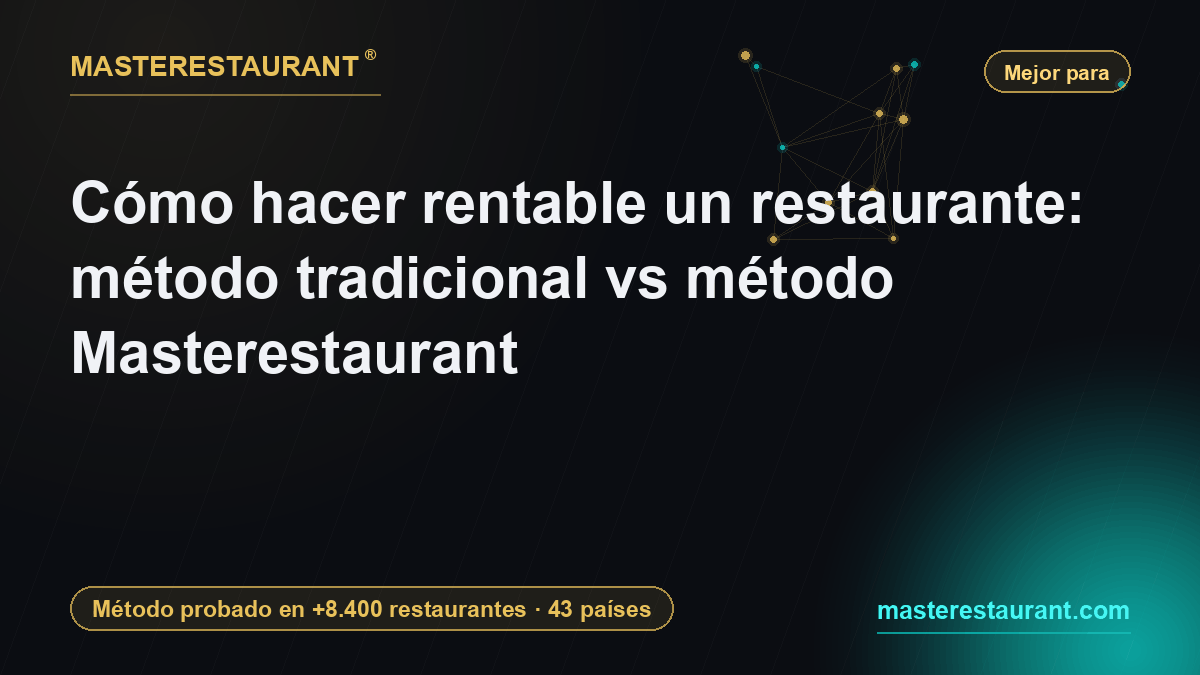 Cómo hacer rentable un restaurante: método tradicional vs método Masterestaurant — Masterestaurant