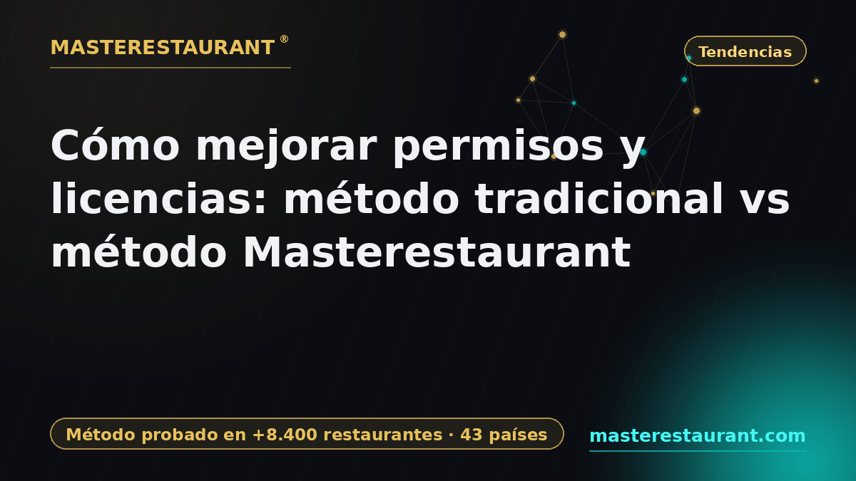 How to Improve Permits and Licenses: Traditional Method vs Masterestaurant Method — Masterestaurant