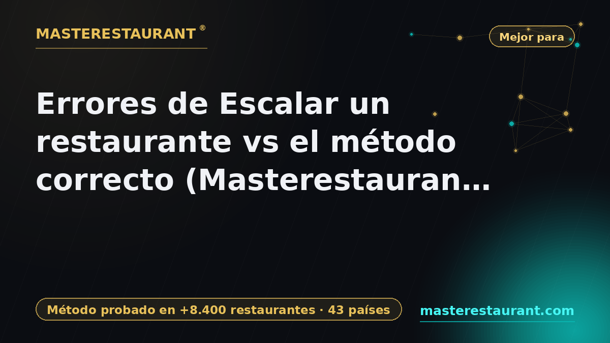 Scaling a Restaurant Mistakes vs the Right Method (Masterestaurant 2026) — Masterestaurant