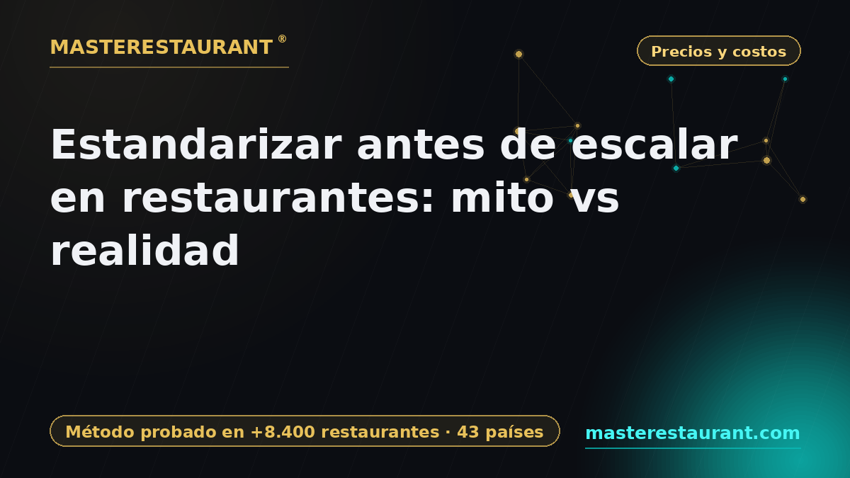 Standardize Before Scaling: Myth vs Reality 2026 — Masterestaurant