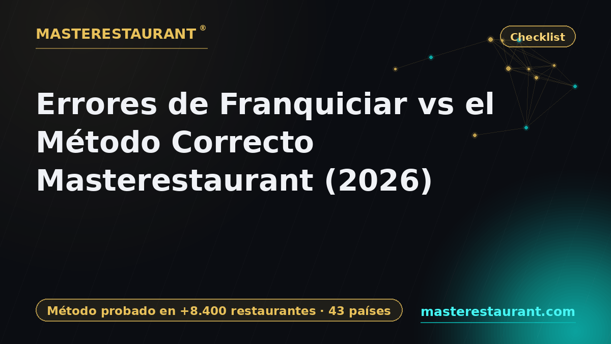 Franchising mistakes vs the right Masterestaurant method (2026) — Masterestaurant