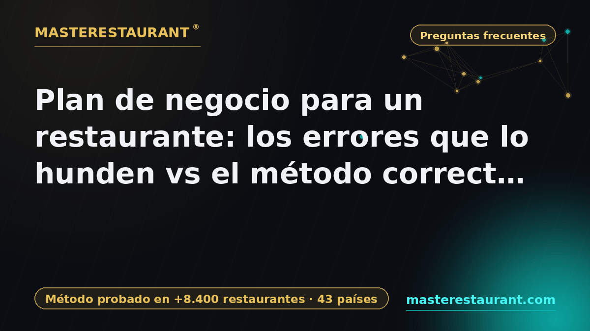Restaurant business plan: the mistakes that sink it vs the correct Masterestaurant method — Masterestaurant